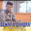 About Bewafa Chhora Song